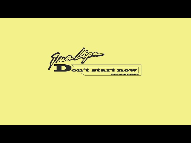 Dua Lipa - Don't Start Now [Regard Remix] (Official Audio)