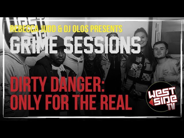 Grime Sessions - Dirty Danger #OnlyForTheReal