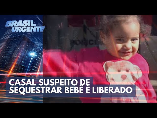 Casal suspeito de sequestrar bebê é liberado | Brasil Urgente