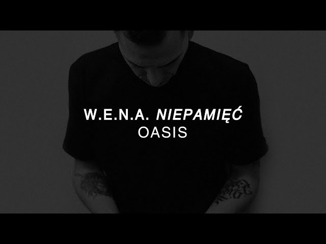 W.E.N.A. - Oasis