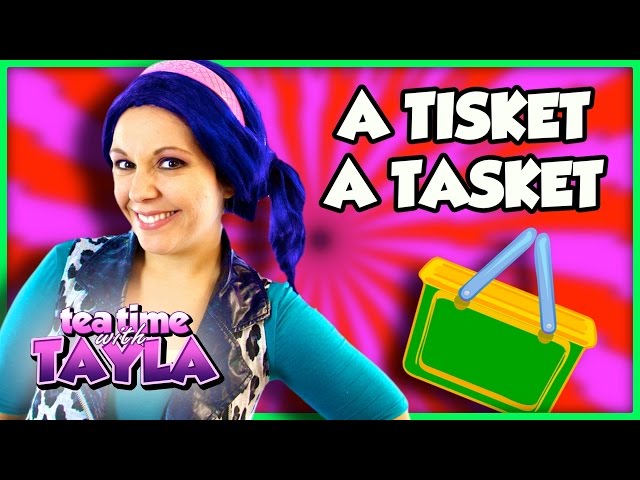 A Tisket A Tasket Nursery Rhyme | Nursery Rhymes and Kids Songs for Children on Tea Time with Tayla