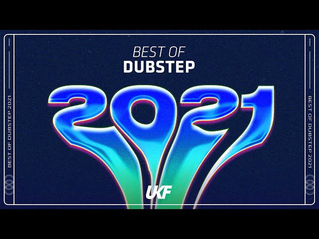 UKF Dubstep: Best of Dubstep 2021 Mix