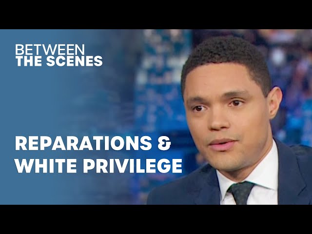 Reparations & White Privilege - Between the Scenes | The Daily Show Throwback