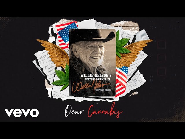 Willie Nelson - Letters To America: Dear Cannabis