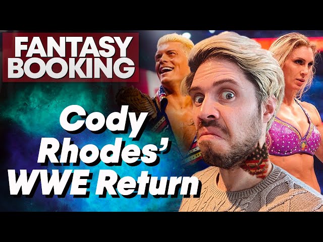 How Adam Would Book... Cody Rhodes Return To WWE