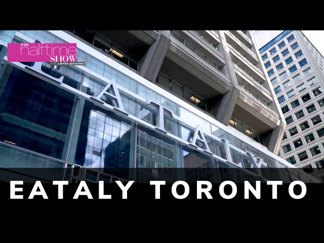 Eataly Toronto | The Halftime Show