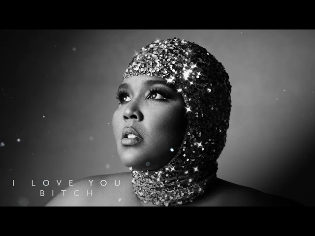 Lizzo - I Love You Bitch (Official Audio)