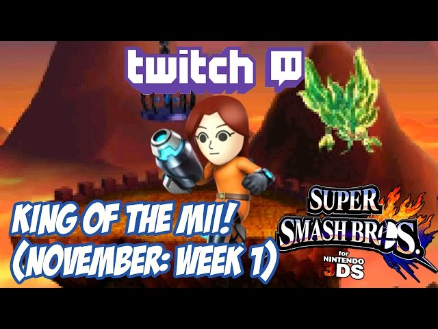 [Twitch] King Of The Mii! (November: Week 1) [Super Smash Bros. for 3DS]