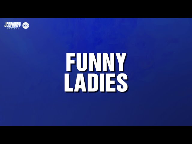 Funny Ladies | Category | JEOPARDY!