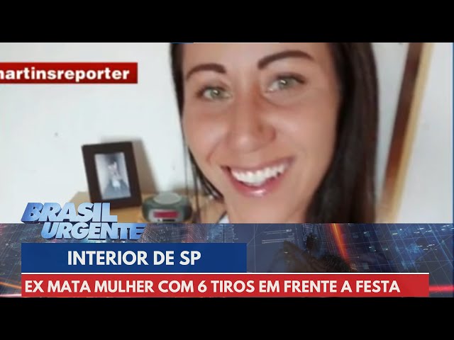 Ex mata mulher com 6 tiros em frente a festa junina | Brasil Urgente