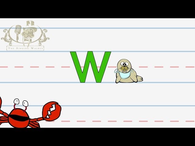 Write the letter W | Alphabet Writing lesson for children | The Singing Walrus