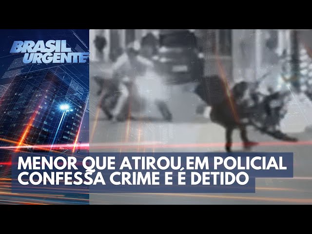 Menor que atirou em policial confessa crime e é detido | Brasil Urgente