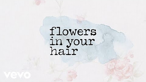 Flowers in Your Hair