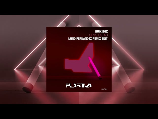 Buik Box - Si No Estás (Nuno Fernandez Remix Edit) (Official Audio)