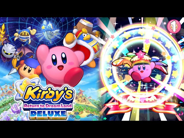 RE-LIVING KIRBY'S ADVENTURES IN DREAM LAND!!! Kirby's Return To Dream Land Deluxe Walkthrough Part 1