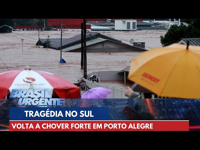 Tragédia no Sul: volta a chover forte em Porto Alegre | Brasil Urgente