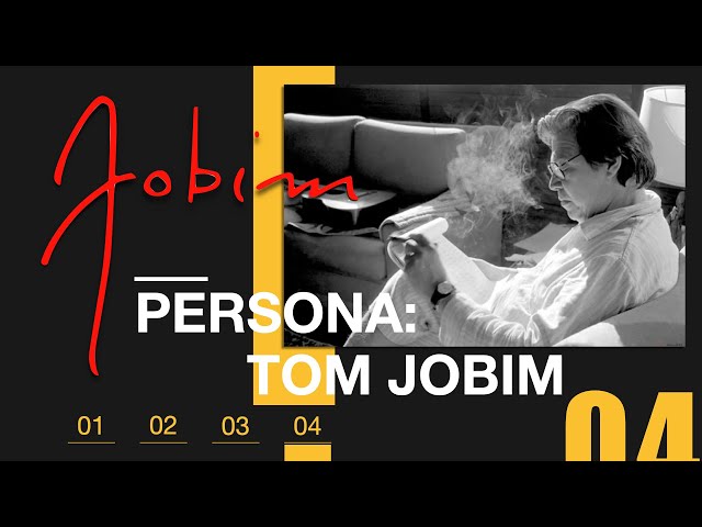 Persona: Tom Jobim - 4