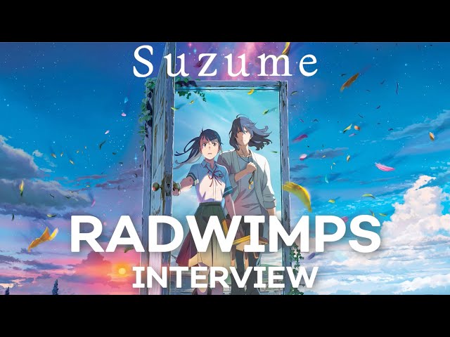 The Sound of Suzume: An Interview with Radwimps on Creating The Film's Soundtrack
