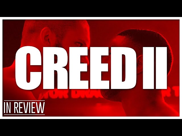 Creed 2 In Review - Every Rocky & Creed Movie Ranked & Recapped