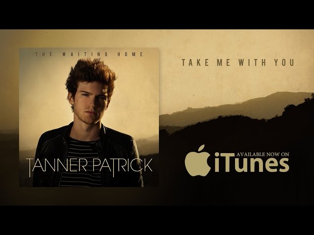 Tanner Patrick - Take Me With You (Official Lyric Video)