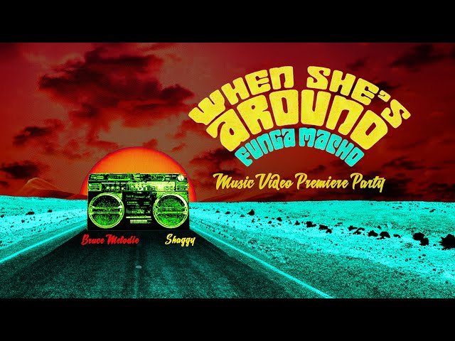 When She's Around (Funga Macho) Video Premiere Party with Shaggy