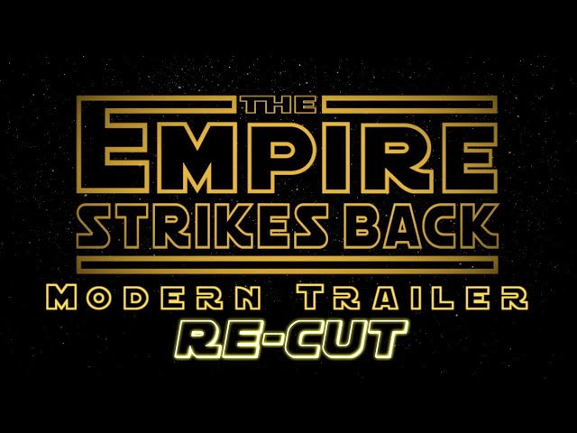 Star Wars: The Empire Strikes Back - Modern Trailer - RE-CUT