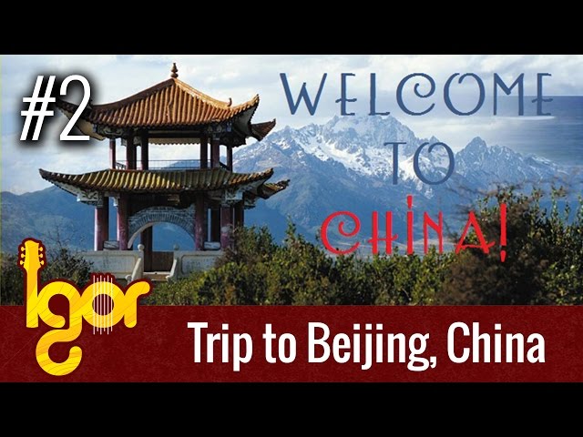 Igor Presnyakov [VLOG #2] Trip to Beijing (China Tour 2015)