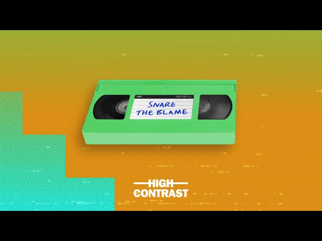 High Contrast - Snare The Blame