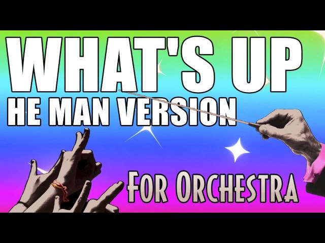 4 Non Blondes 'What's Up' (He-Man Version) For Orchestra