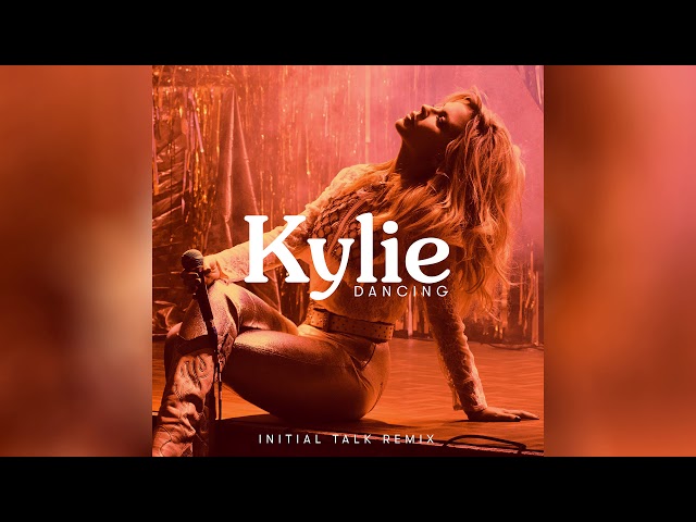 Kylie Minogue - Dancing (Initial Talk Remix) [Official Audio]