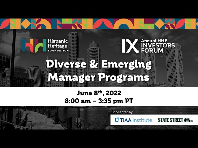 9th Annual HHF Investors Forum: Diverse & Emerging Manager Programs - June 8, 2022