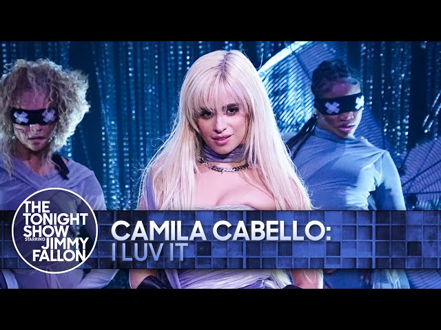 Camila Cabello: I LUV IT | The Tonight Show Starring Jimmy Fallon