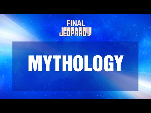 Mythology | Final Jeopardy! | JEOPARDY!