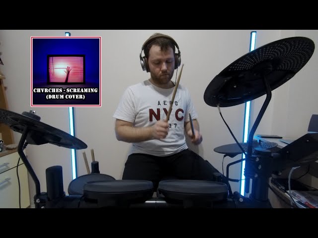 CHVRCHES - Screaming (Drum Cover)