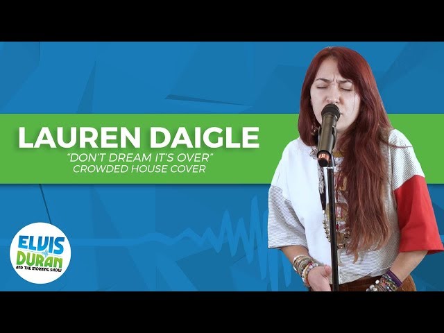 Lauren Daigle - "Don't Dream It's Over" Crowded House Cover | Elvis Duran Live
