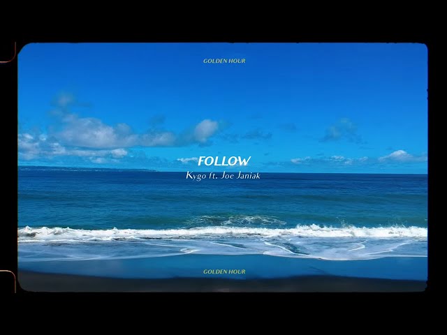Kygo - Follow w/ Joe Janiak (Official Audio)