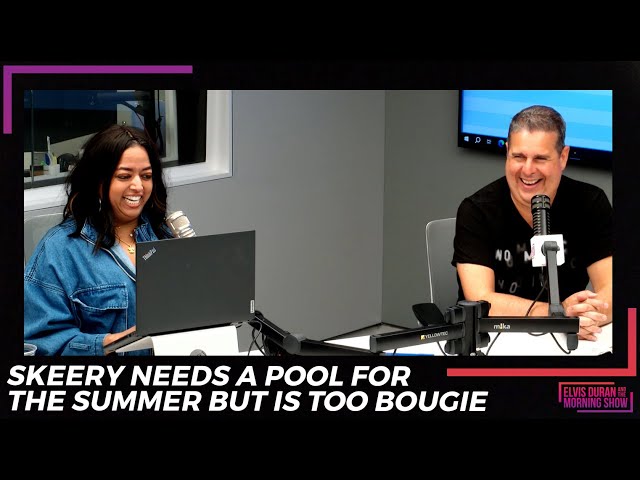 Skeery Needs A Pool For The Summer But Is Too Bougie | 15 Minute Morning Show