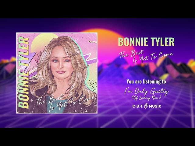 Bonnie Tyler - I'm Only Guilty (Of Loving You) (Official Audio)