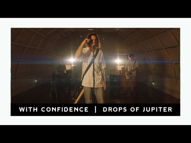 With Confidence - Drops Of Jupiter (Official Music Video)