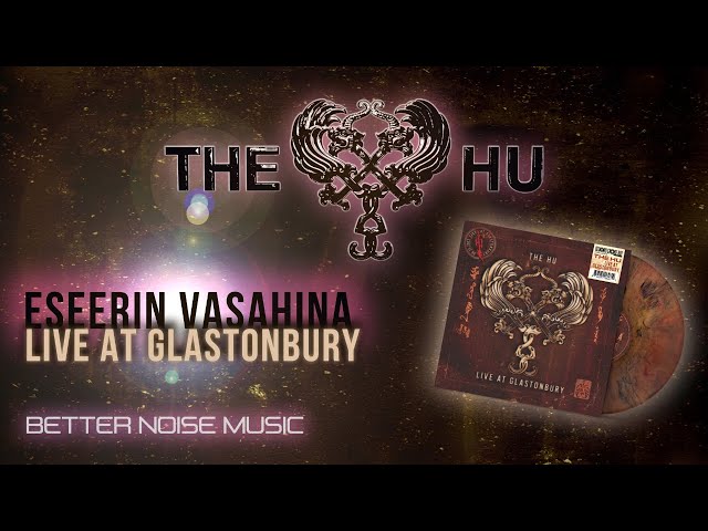 The HU - Eseerin Vasahina (Live At Glastonbury) (Official Audio)