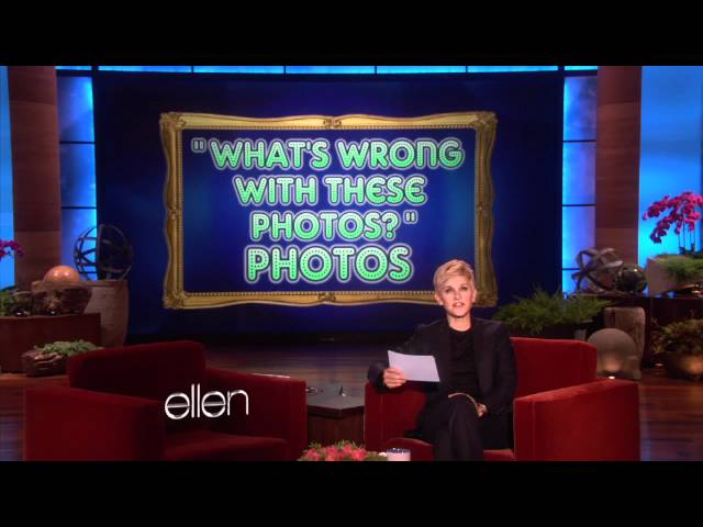 Ellen's Favorite What's Wrong... Photos!