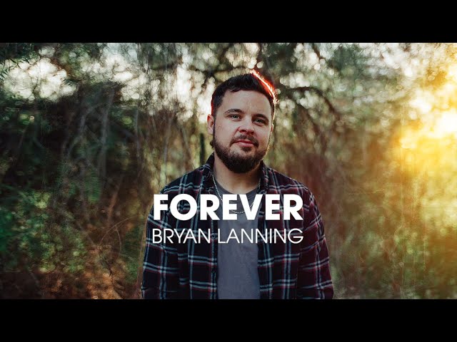 Forever - Bryan Lanning (Official Lyric Video)