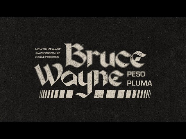 BRUCE WAYNE (Lyric Video) - Peso Pluma