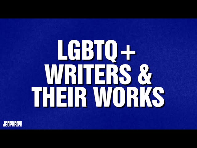 LGBTQ+ Writers and Their Works | Category | JEOPARDY!