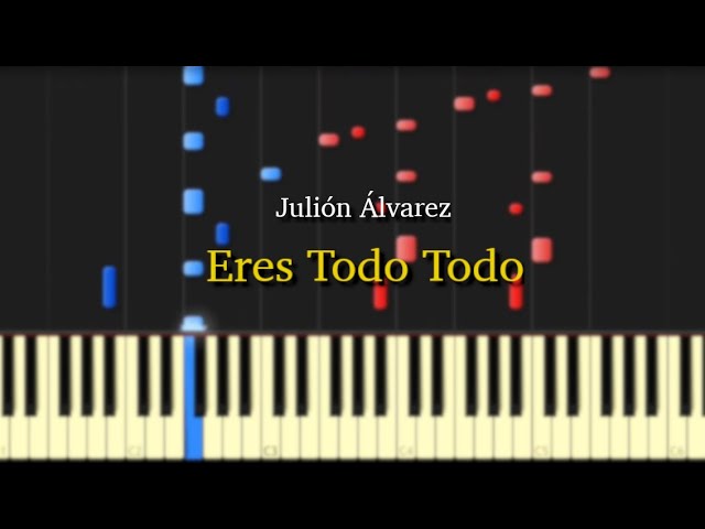 Eres Todo Todo (Julión Álvarez) / Piano Tutorial