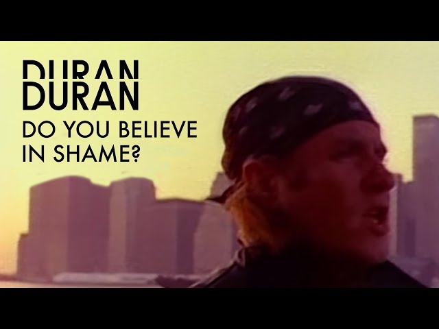 Duran Duran - "Do You Believe In Shame" (Official Music Video)
