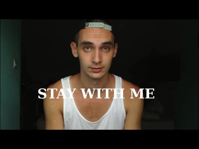 Stay With Me - Sam Smith (Cover)