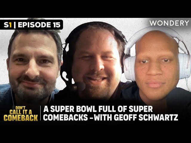 A SUPER BOWL Full of Super COMEBACKS - With Geoff Schwartz | Don't Call It A Comeback