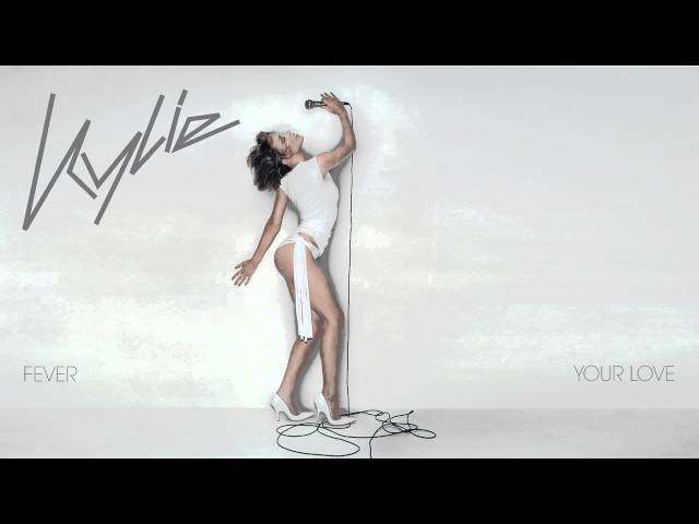Kylie Minogue - Your Love - Fever