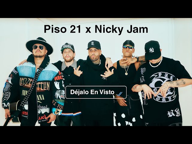 Piso 21 & Nicky Jam - Déjalo En Visto (Video Oficial)